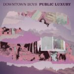 <span class="hide-the-artist">Downtown Boys<br></span>Public Luxury